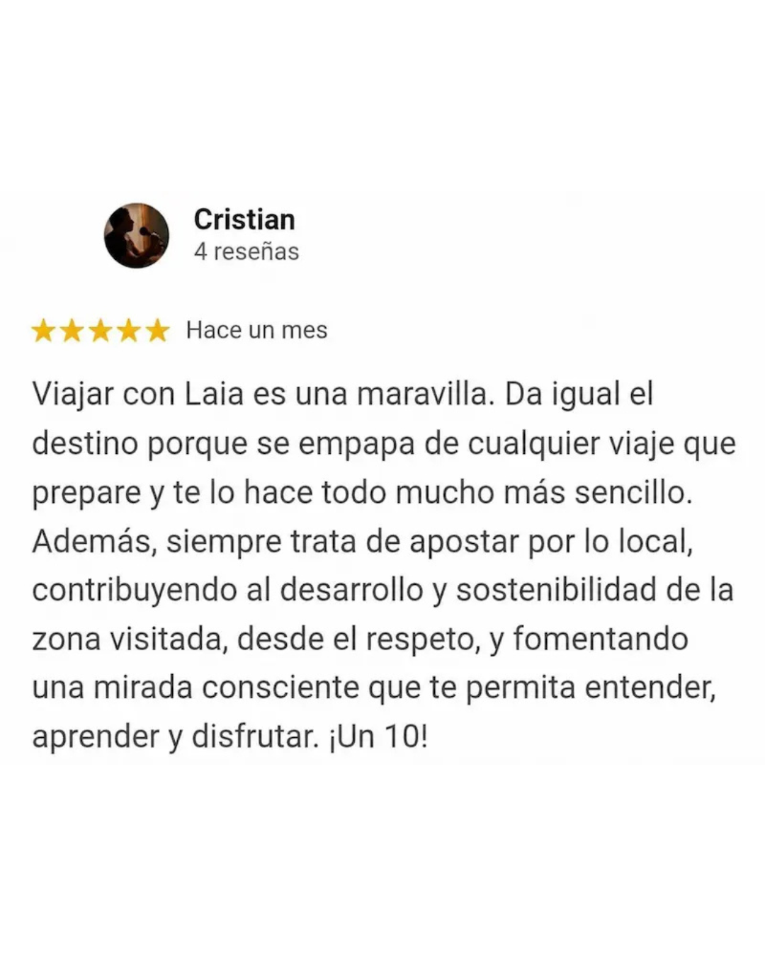 Reseña de Cristian destacando la forma de viajar de Laia, su apuesta por lo local y su acompañamiento durante el viaje.