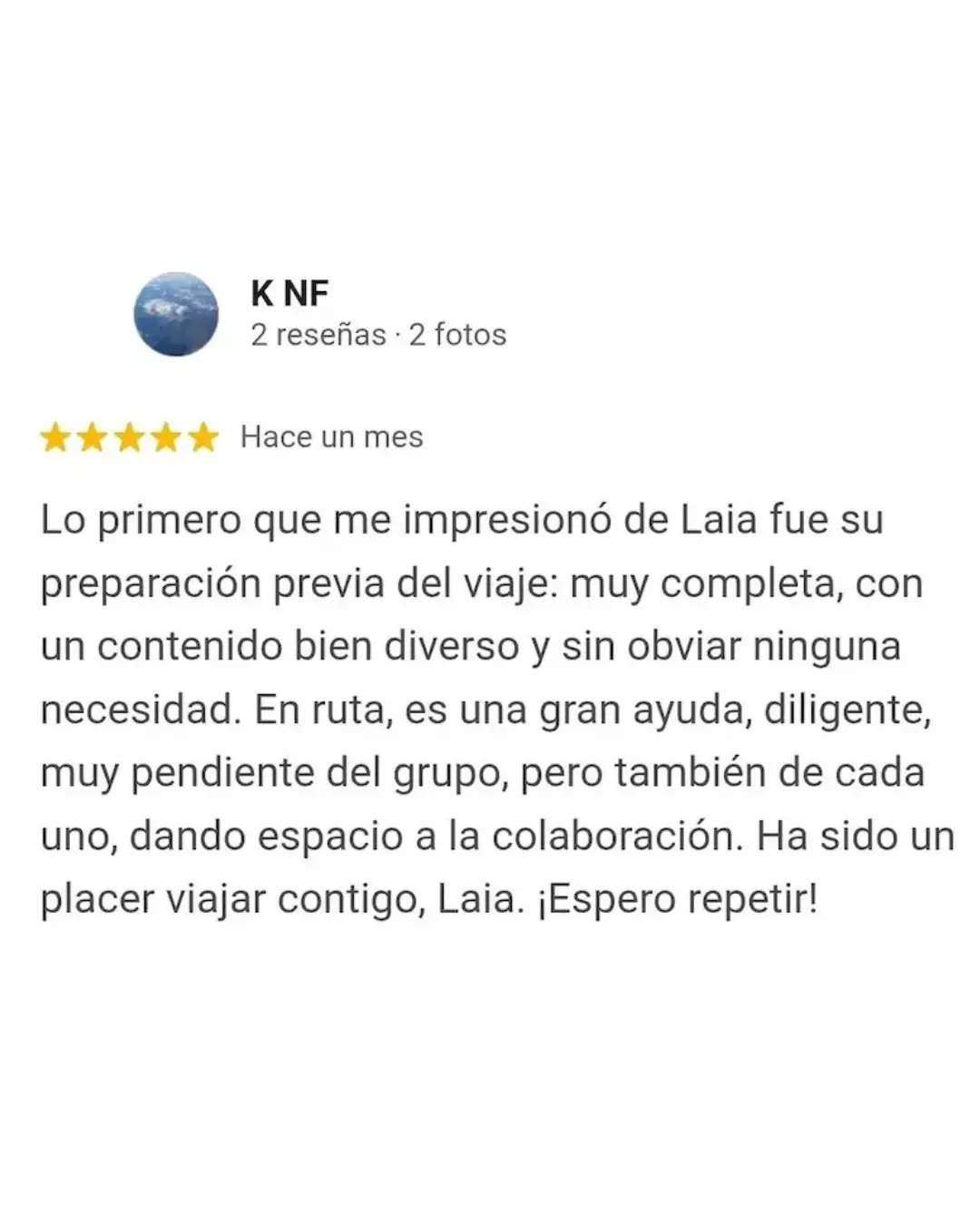 Reseña sobre la preparación y coordinación de un viaje con Laia Reseña de cinco estrellas que destaca la preparación previa del viaje realizada por Laia, su atención durante la ruta.